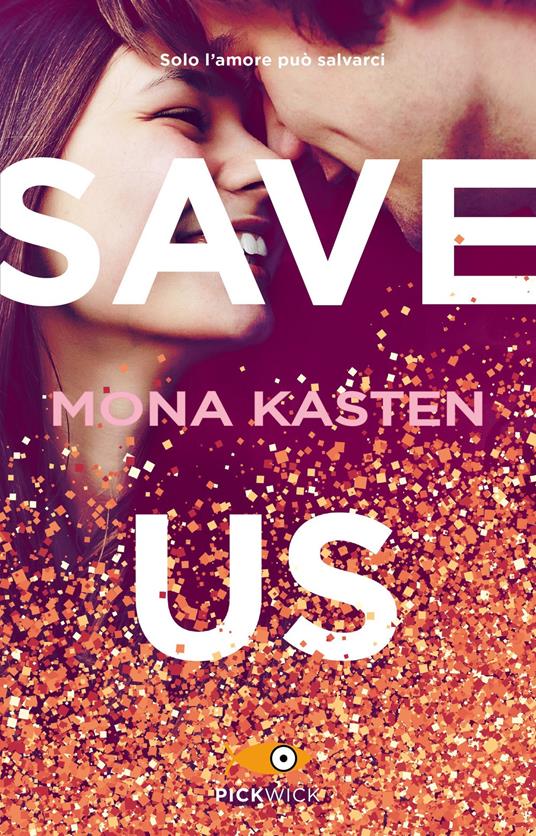  Mona Kasten Save us. Ediz. italiana